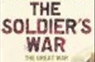The Soldier's War  The Great War through Veterans' Eyes
